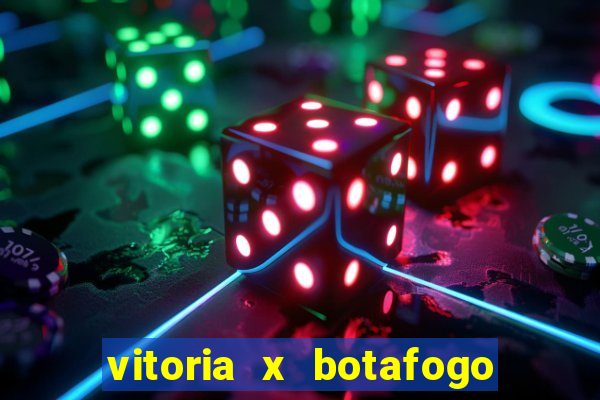 vitoria x botafogo sp futemax